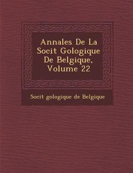 Annales de la Soci T G Ologique de Belgique, Volume 22