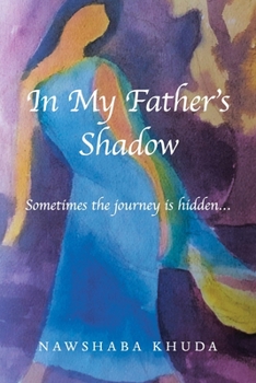 Paperback In My Father's Shadow: Sometimes the Journey Is Hidden... Book