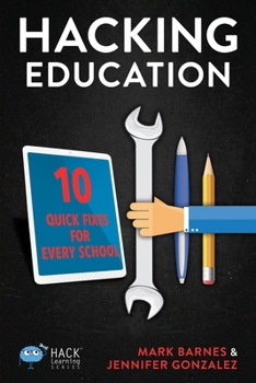 Paperback Hacking Education: 10 Quick Fixes for Every School Book