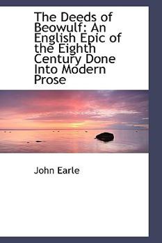 Paperback The Deeds of Beowulf: An English Epic of the Eighth Century Done Into Modern Prose Book