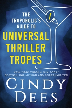 The Tropholic's Guide to Universal Thriller Tropes (The Tropholic's Guide to Thrillers)