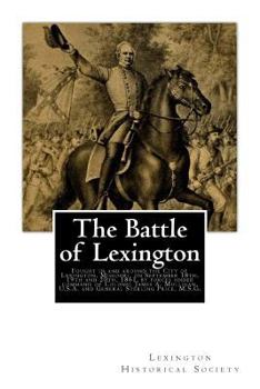 Paperback The Battle of Lexington: Fought in and around the City of Lexington, Missouri, on September 18th, 19th and 20th, 1861, by forces under command Book