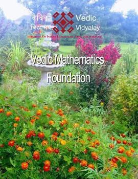 Paperback Vedic Mathematics Foundation: A beginners book for Vedicmath for grade 1st & 2nd Book