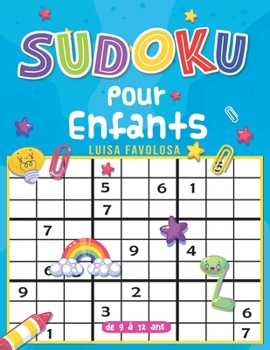 Paperback Sudoku pour enfants de 9 à 12 ans: Dessins amusants et sans aucune frustration grâce aux solutions [French] Book