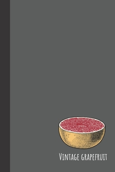 vintage grapefruit: small lined Grapefruit Notebook / Travel Journal to write in (6'' x 9'') 120 pages