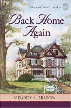 Back Home Again (Tales from Grace Chapel Inn, #1) - Book #1 of the Tales from Grace Chapel Inn