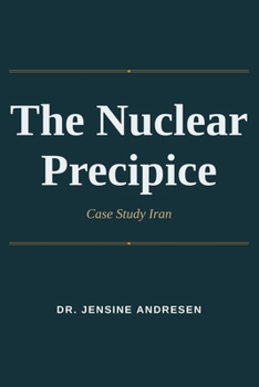 Paperback The Nuclear Precipice: Case Study Iran Book