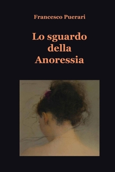 Paperback Lo sguardo della Anoressia [Italian] Book