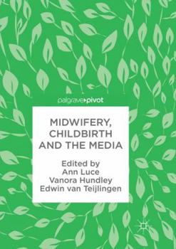 Paperback Midwifery, Childbirth and the Media Book