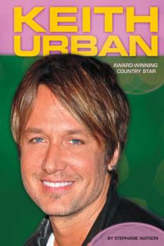 Keith Urban: Award-Winning Country Star - Book  of the Contemporary Lives