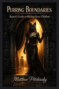 Paperback Purring Boundaries: Bastet's Guide to Raising Fierce Children Book