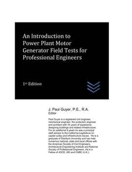 An Introduction to Power Plant Motor Generator Field Tests for Professional Engineers (Electric Power Generation and Distribution)