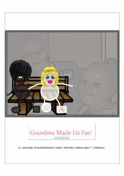 Paperback Grandma Made Us Fat!: Nutrition Book