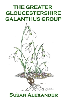 Paperback The Greater Gloucestershire Galanthus Group Book