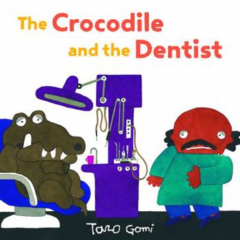 Hardcover The Crocodile and the Dentist: (Illustrated Book for Children and Adults, Humor, Coping with Anxiety) Book