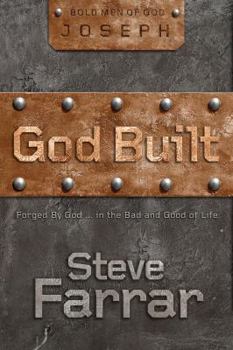 God Built (Joseph) - Forged By God...In The Bad And Good Of Life - Book #2 of the Bold Man Of God