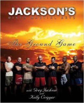 Paperback Jackson's Mixed Martial Arts: The Ground Game Book