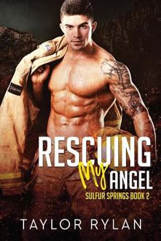 Paperback Rescuing My Angel: Sulfur Springs Book 2 Book