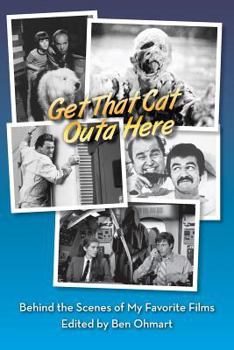 Paperback Get That Cat Outa Here: Behind the Scenes of My Favorite Films Book
