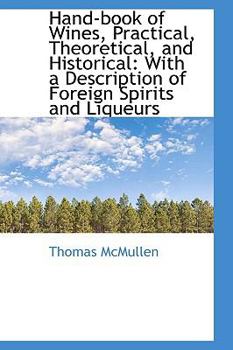 Paperback Hand-Book of Wines, Practical, Theoretical, and Historical: With a Description of Foreign Spirits an Book