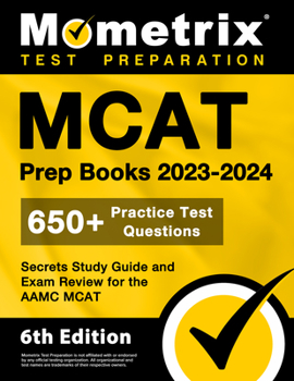 Paperback MCAT Prep Books 2023-2024 - 650+ Practice Test Questions, Secrets Study Guide and Exam Review for the Aamc MCAT: [6th Edition] Book