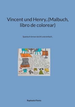 Paperback Vincent und Henry..(Malbuch, libro de colorear): Spanisch lernen leicht und einfach.. [German] Book