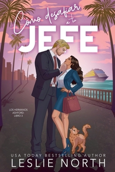 Cómo desafiar a tu jefe (Los Hermanos Ashford) (Spanish Edition)