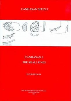 Hardcover Canhasan Sites 3: Canhasan I, the Small Finds Book