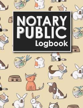 Paperback Notary Public Logbook: Notarized Paper, Notary Public Forms, Notary Log, Notary Record Template, Cute Veterinary Animals Cover Book