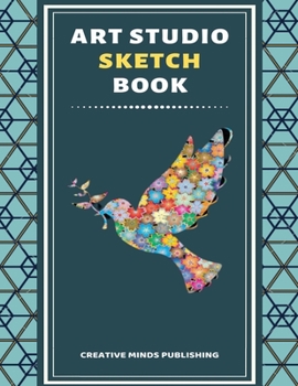 Art Studio Sketch Book: Explore Your Inner Creativity (Personalized Artist Sketchbook for kids/Sketching Pad/Sketchbook Journal, Drawing and Creative ... to Draw) (8.5 x 11 Large Size ,120 Pages )