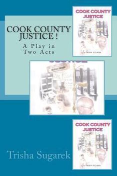 Paperback Cook County Justice !: A Play in Two Acts Book