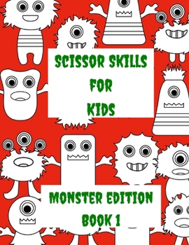 Paperback Scissor Skills for Kids - Monster Edition Book 1 Book
