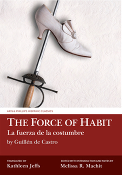 Paperback The Force of Habit (La Fuerza de la Costumbre) by Guillén de Castro Book