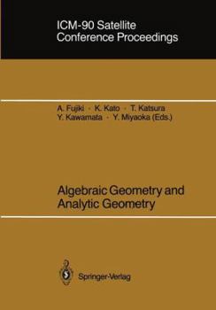 Paperback ICM-90 Satellite Conference Proceedings: Algebraic Geometry and Analytic Geometry Book