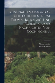 Paperback Reise nach Madagaskar und Ostindien. Nebst Thomas Bowyear's und Robert Kirsop's Nachrichten von Cochinchina [German] Book