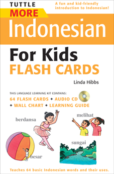 Misc. Tuttle More Indonesian for Kids Flash Cards Kit: [Includes 64 Flash Cards, Audio CD, Wall Chart & Learning Guide] [With CD (Audio) and Wall Chart and Book