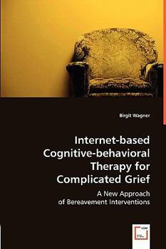 Paperback Internet-based Cognitive-behavioral Therapy for Complicated Grief Book