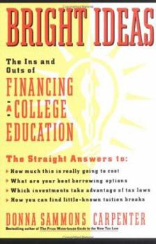 Paperback Bright Ideas: The Ins & Outs of Financing a College Education Book
