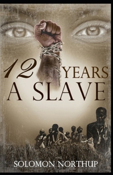 Twelve Years a Slave: a classics illustrated edition