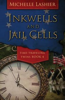 Inkwells and Jail Cells - Book #4 of the Time-Traveling Twins