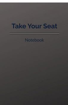 Take Your Seat: Leadership Meeting Notebook