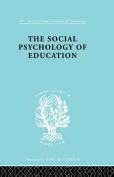 Paperback The Social Psychology of Education: An Introduction and Guide to its Study Book