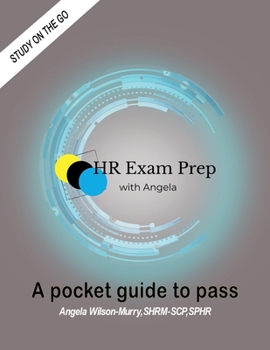 Paperback HR Exam Prep with Angela: A Pocket Guide To Pass Book