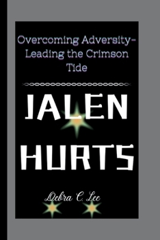 JALEN HURTS: Overcoming Adversity-Leading the Crimson Tide (Secret Order of the Guardians-Enigma of the Ancient World)