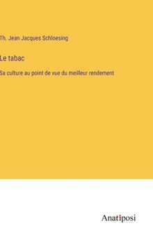 Hardcover Le tabac: Sa culture au point de vue du meilleur rendement [French] Book