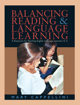 Paperback Balancing Reading and Language Learning: A Resource for Teaching English Language Learners, K-5 Book