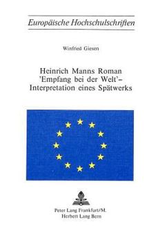 Paperback Heinrich Manns Roman «Empfang Bei Der Welt» - Interpretation Eines Spaetwerks [German] Book