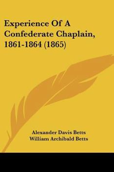 Paperback Experience Of A Confederate Chaplain, 1861-1864 (1865) Book