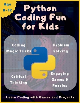 Paperback Python Coding Fun For Kids: Exciting, kid-friendly projects to learn Python step by stepFun games & interactive coding challengesEasy-to-follow explan Book