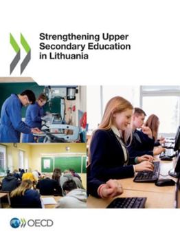 Paperback Strengthening Upper Secondary Education in Lithuania Book